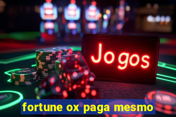 fortune ox paga mesmo